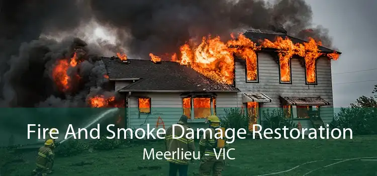 Fire And Smoke Damage Restoration Meerlieu - VIC