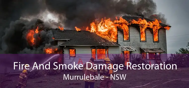 Fire And Smoke Damage Restoration Murrulebale - NSW