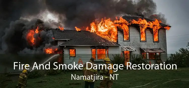 Fire And Smoke Damage Restoration Namatjira - NT