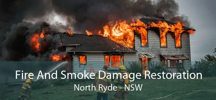 Fire And Smoke Damage Restoration North Ryde - NSW
