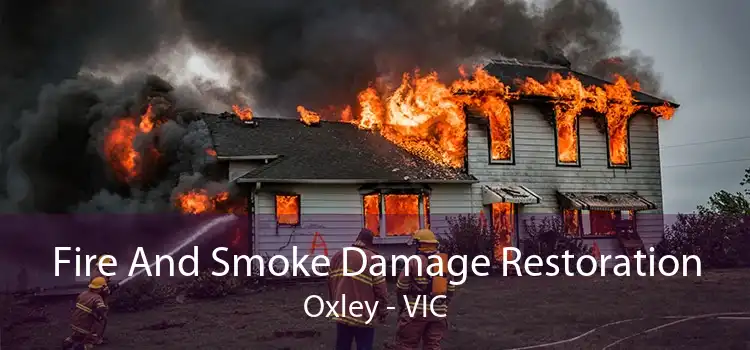 Fire And Smoke Damage Restoration Oxley - VIC