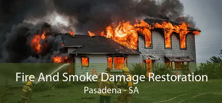 Fire And Smoke Damage Restoration Pasadena - SA