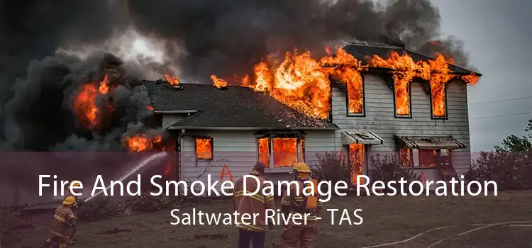 Fire And Smoke Damage Restoration Saltwater River - TAS