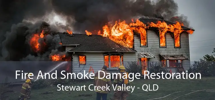 Fire And Smoke Damage Restoration Stewart Creek Valley - QLD