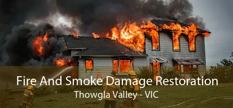Fire And Smoke Damage Restoration Thowgla Valley - VIC