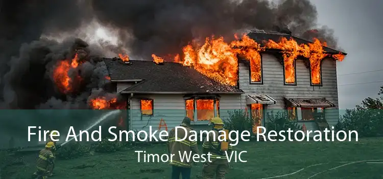 Fire And Smoke Damage Restoration Timor West - VIC