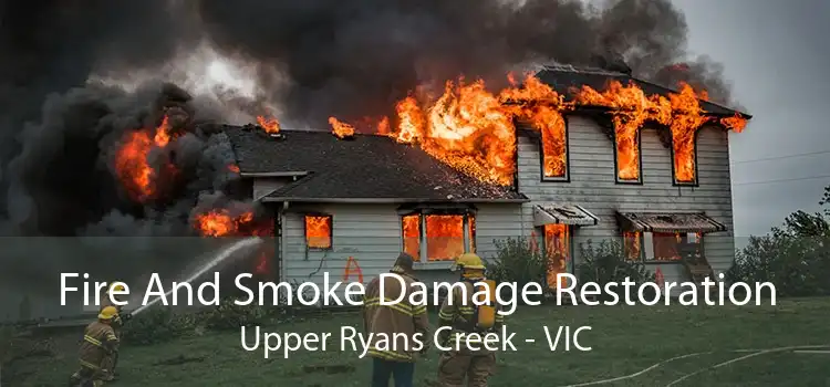 Fire And Smoke Damage Restoration Upper Ryans Creek - VIC