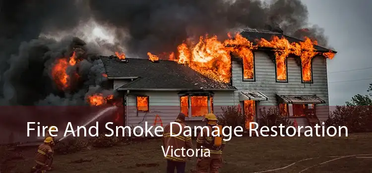 Fire And Smoke Damage Restoration Victoria