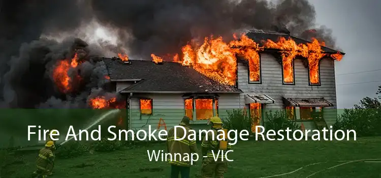 Fire And Smoke Damage Restoration Winnap - VIC
