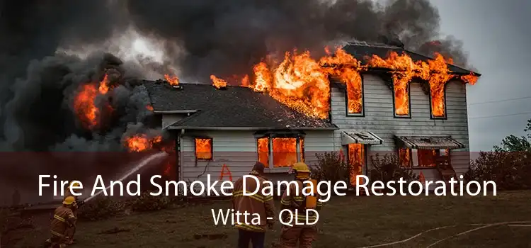 Fire And Smoke Damage Restoration Witta - QLD