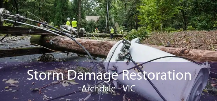 Storm Damage Restoration Archdale - VIC