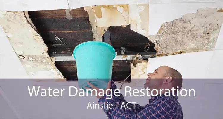 Water Damage Restoration Ainslie - ACT