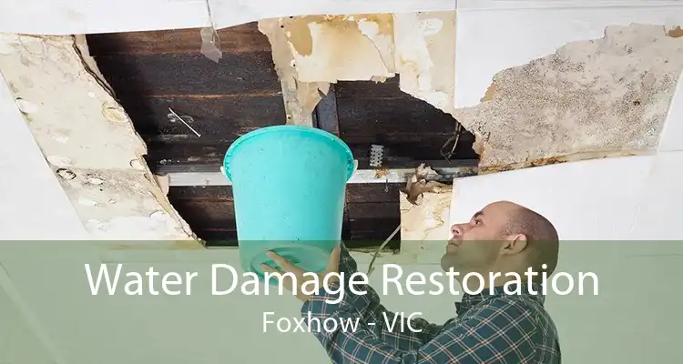 Water Damage Restoration Foxhow - VIC