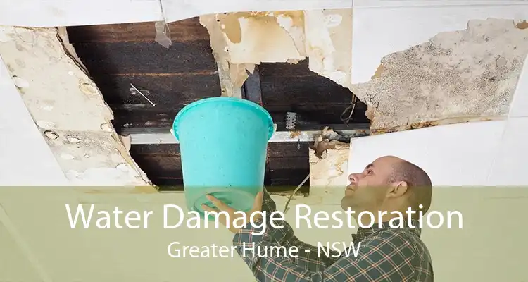 Water Damage Restoration Greater Hume - NSW
